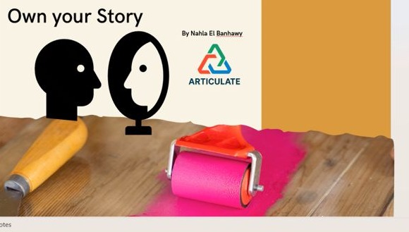 The title slide for Own your Story by Nahla ElBanhawy — two facing profile silhouettes above a paint roller spreading pink ink, with the Articulate mark
